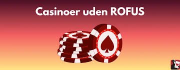 Danske Casinoer Uden Rofus - Spil Trygt og Sikkert Danske Casinoer Uden Rofus - Spil Trygt og Sikkert